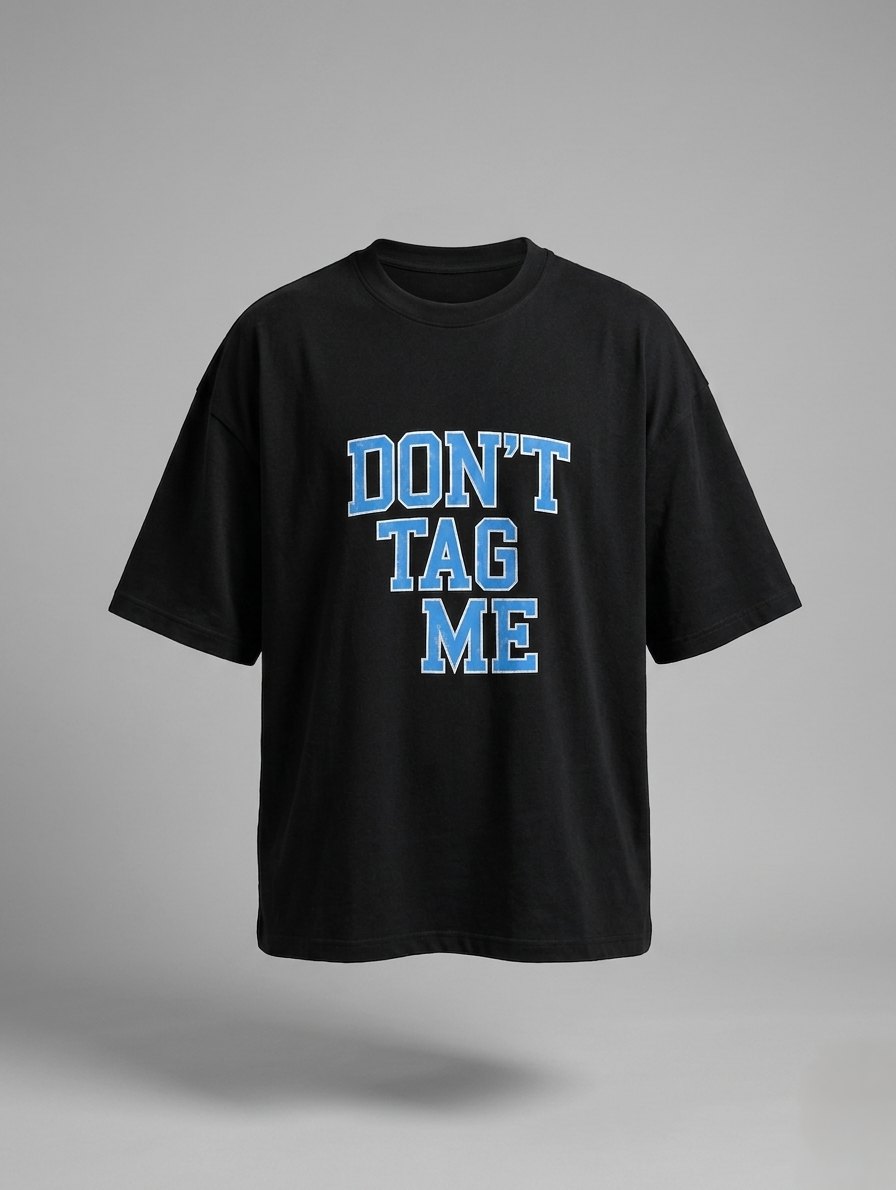 Don't Tag Me Oversized Black T-Shirt – 100% Premium Cotton Streetwear