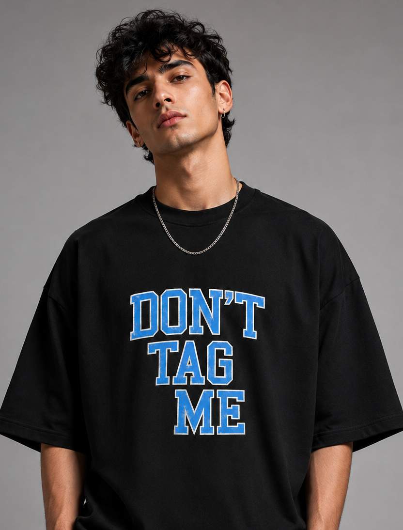Don't Tag Me Oversized Black T-Shirt – 100% Premium Cotton Streetwear